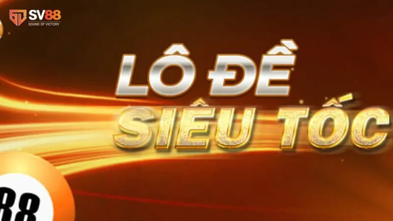 Giới thiệu lô đề siêu tốc tại nhà cái SV88