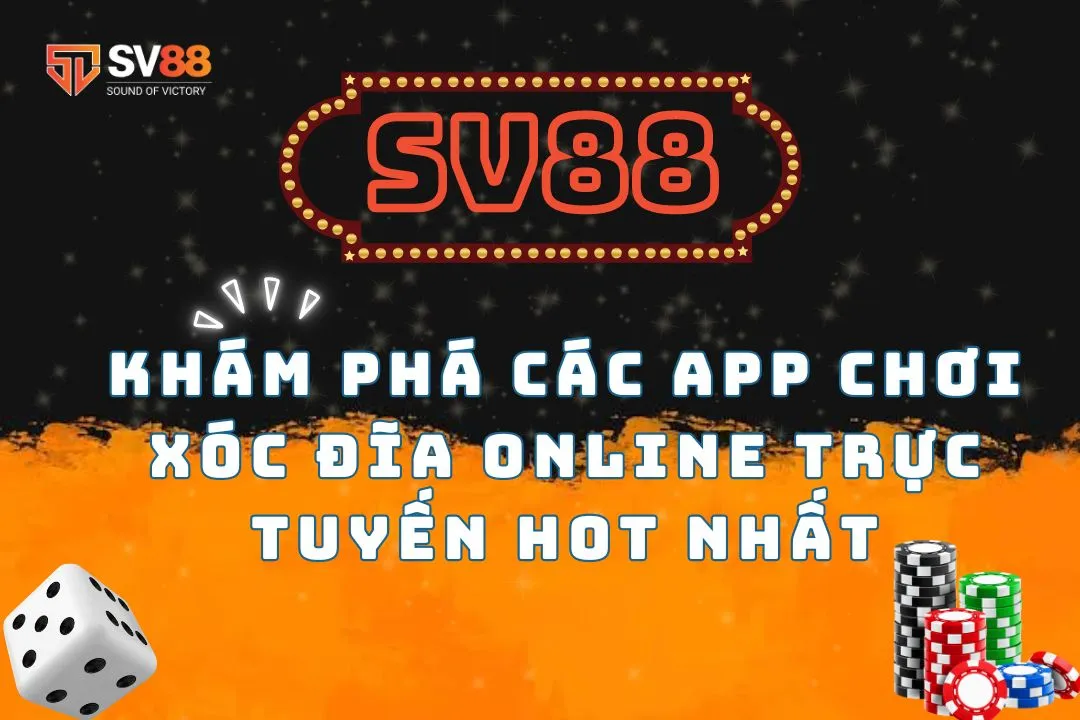 Khám Phá Các App Chơi Xóc Đĩa Online Trực Tuyến Hot Nhất