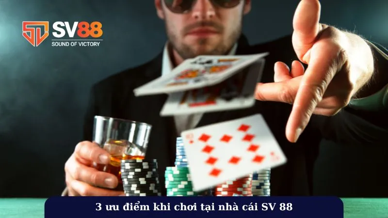 3 ưu điểm khi chơi tại nhà cái SV 88