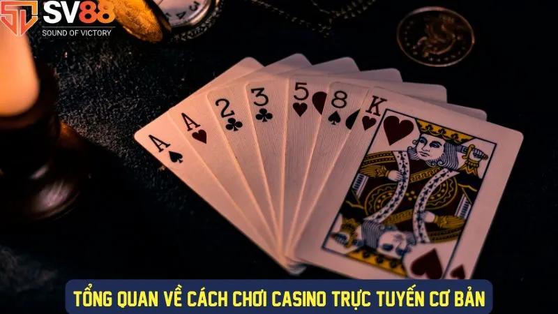 Tổng quan về cách chơi casino trực tuyến