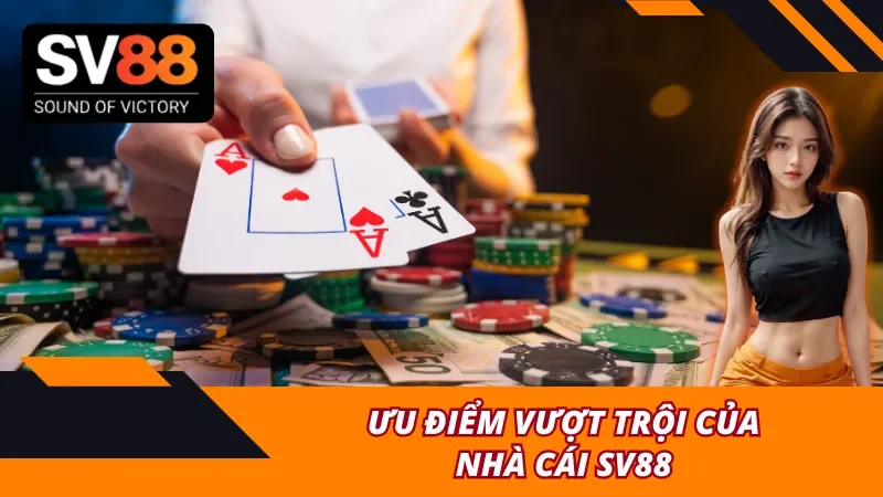 Điểm nổi trội vượt bậc của SV88