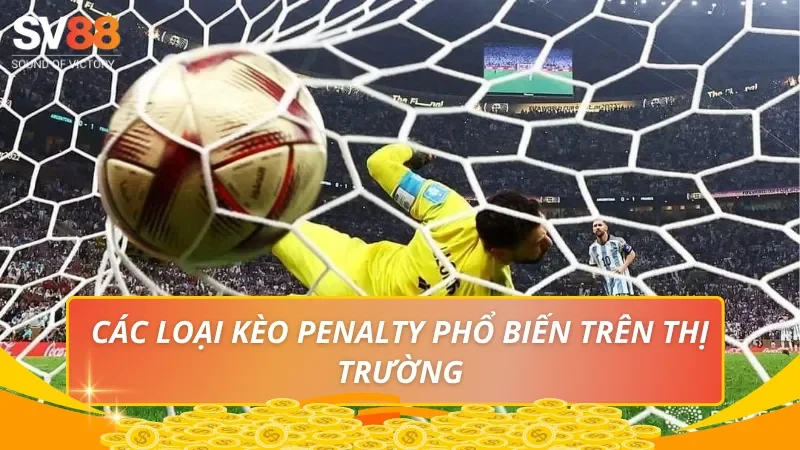 Các loại Kèo Penalty phổ biến trên thị trường