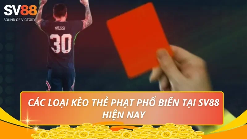 Các loại kèo thẻ phạt phổ biến tại SV88 hiện nay