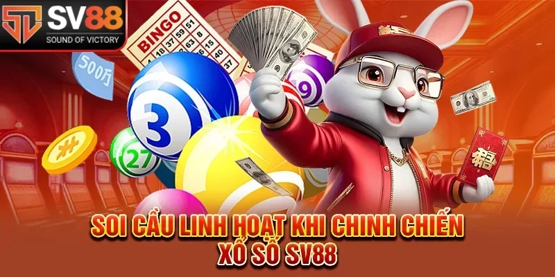 linh hoạt khi chơi xổ số sv88
