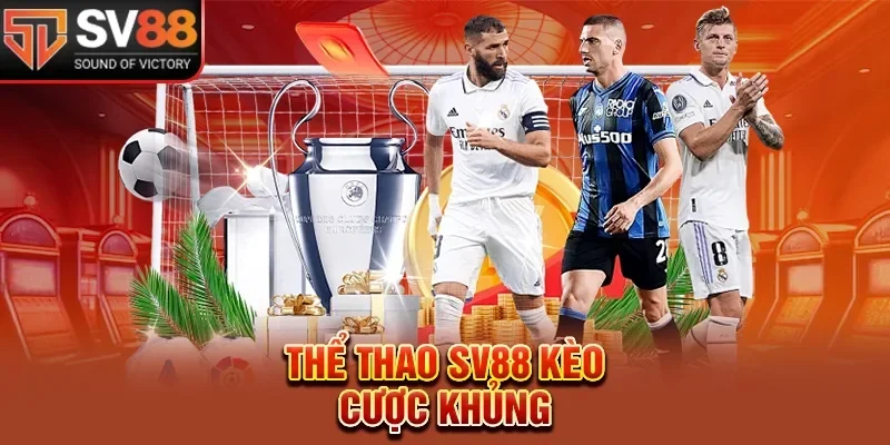Thể thao Sv88 với nhiều kèo cược khủng